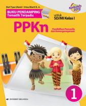 Buku Pendamping Tematik Terpadu PPKn untuk SD/Mi Kelas I (Kurikulum 2013) (Jilid 1)